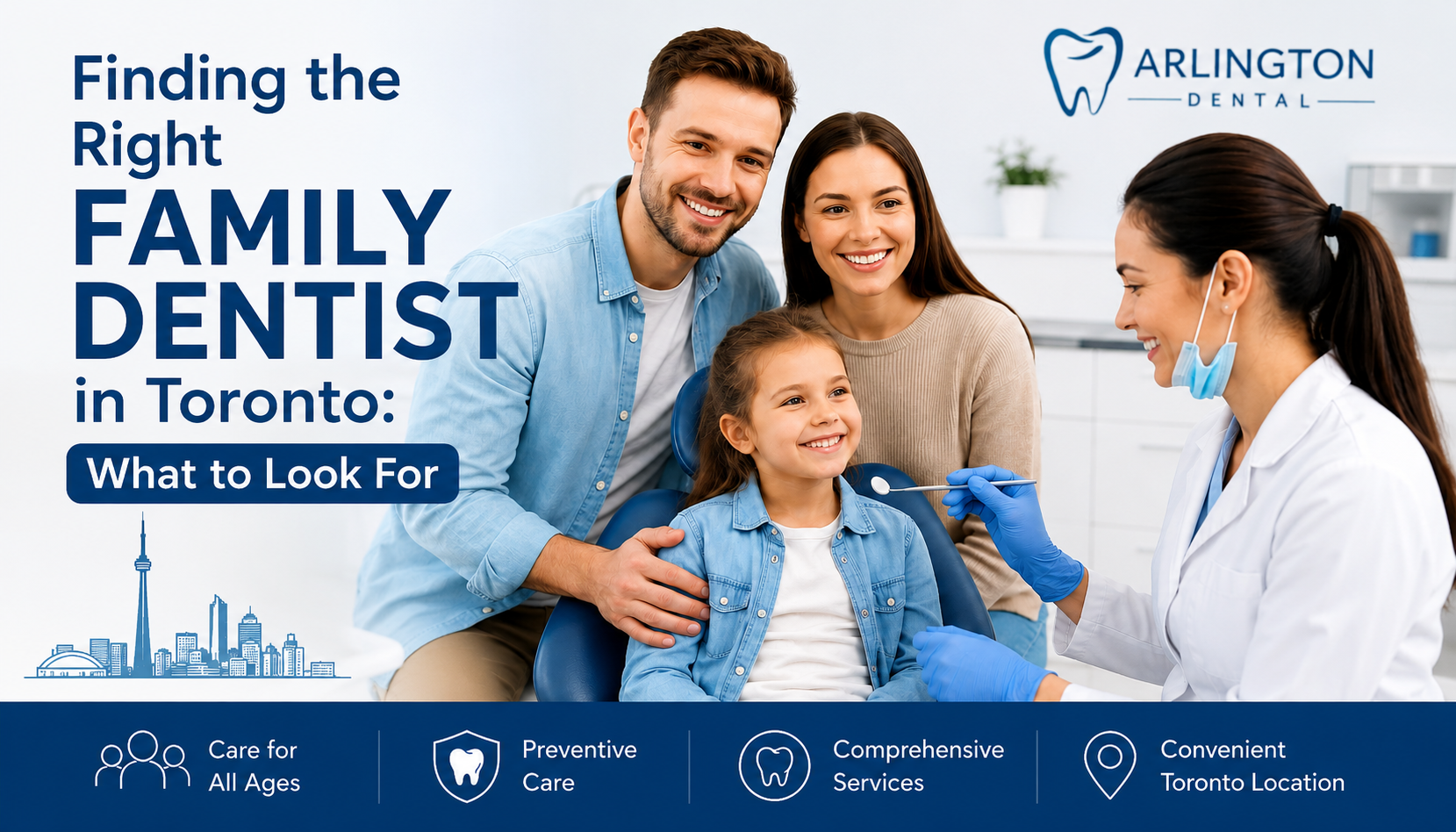 Finding the Right Family Dentist in Toronto: What to Look For